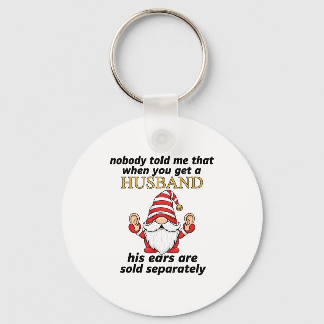 Nobody Told Me When You Get A Husband His Ears Sol Schlüsselanhänger (Vorderseite)