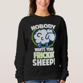 Nobody Wants Your Frickin Sheep Board Game  1 Sweatshirt