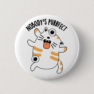 Nobody's Purrfect Lustiger Katzenwitz Button