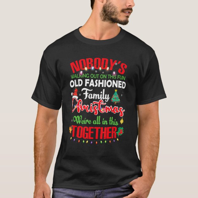 Nobody's Walking Out On This Fun Old Family Christ T-Shirt (Vorderseite)