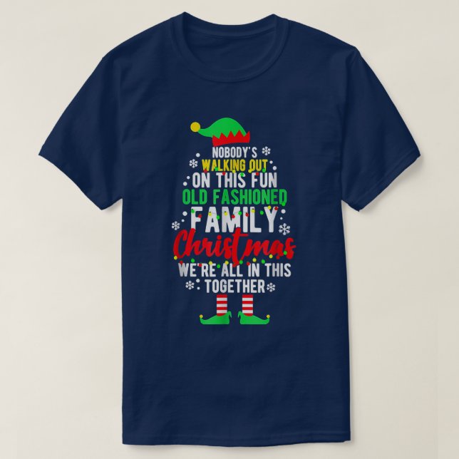 Nobody's Walking Out On This Fun Old Family Christ T-Shirt (Design vorne)