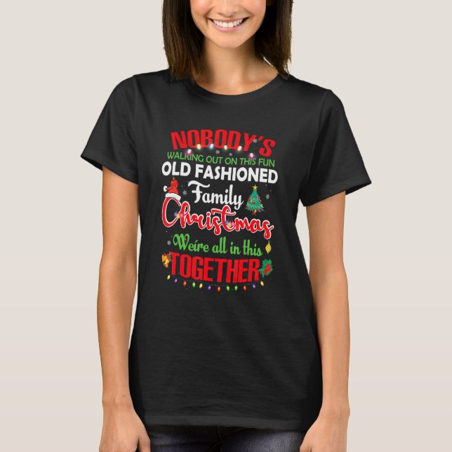 Nobody's Walking Out On This Fun Old Family Christ T-Shirt (Vorderseite)