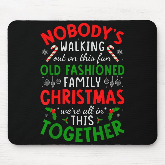 Nobody's Walking Out On This Fun Old Fashioned Fam Mousepad (Vorne)