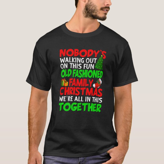 Nobody's Walking Out On This Fun Old Fashioned Fam T-Shirt (Vorderseite)
