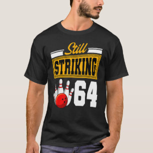 Noch beeindruckend 64 Geburtstag Bowling Bday Part T-Shirt