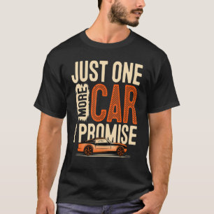 Noch ein Auto verspreche ich Car-Enthusiasten Coll T-Shirt