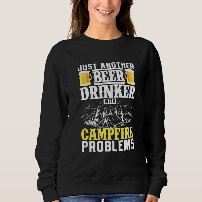 Noch ein Bier-Drink mit Campfeuerproblemen Sweatshirt (Vorderseite)