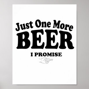 Noch ein Bier verspreche ich Poster
