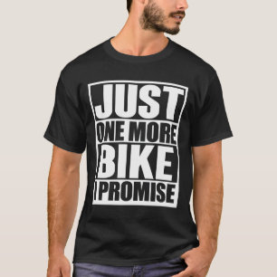 Noch ein Fahrrad verspreche ich T-Shirt