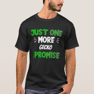 Noch ein Gecko verspreche ich Reptilien T-Shirt