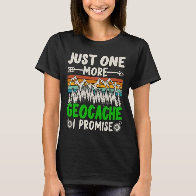 Noch ein Geocache verspreche ich Funny Geocaching T-Shirt (Vorderseite)