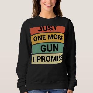 Noch ein Gun verspreche ich 3 Sweatshirt
