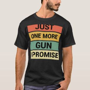 Noch ein Gun verspreche ich 3 T-Shirt