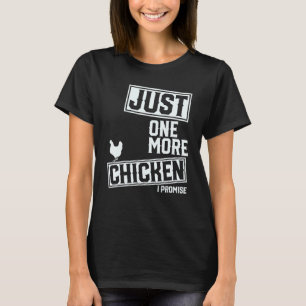 Noch ein Huhn verspreche ich T-Shirt