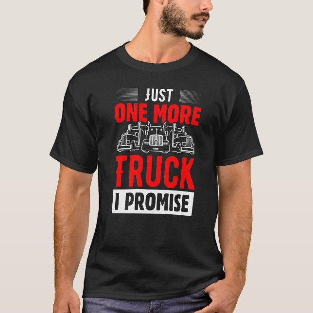 Noch ein LKW verspreche ich T-Shirt (Vorderseite)