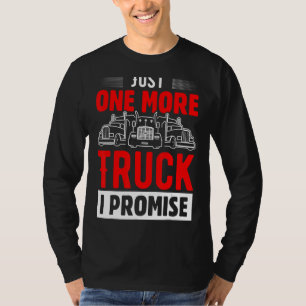 Noch ein LKW verspreche ich T-Shirt