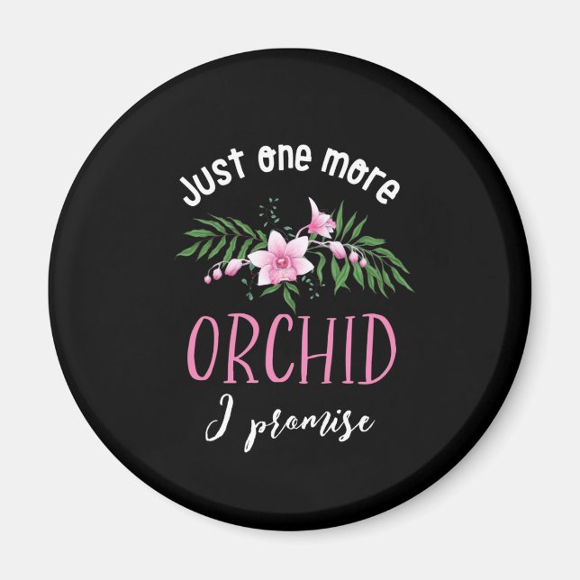 Noch ein Orchid ich verspreche Funny Blume Garenin Magnet (Vorne)