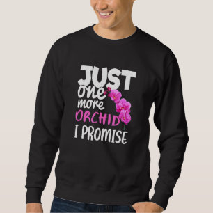 Noch ein Orchid verspreche ich Funny Orchid Raisin Sweatshirt