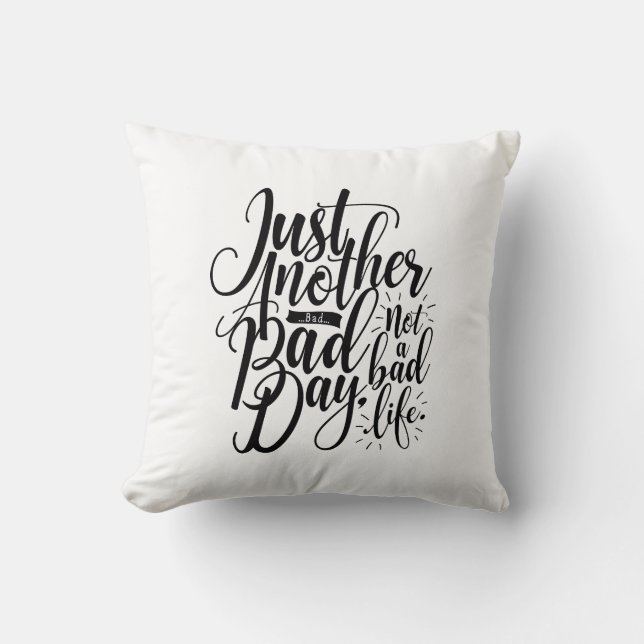 Noch ein schlechter Tag Kissen (Vorderseite)