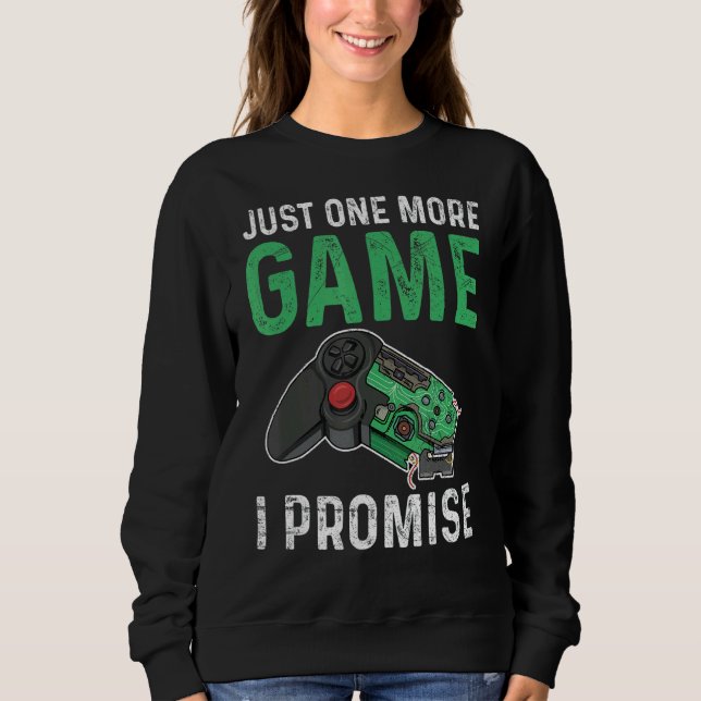 Noch ein Spiel verspreche ich für einen Controller Sweatshirt (Vorderseite)