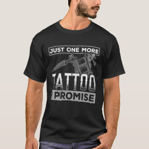 Noch ein Tattoo I Versprechen - Tattooe T-Shirt