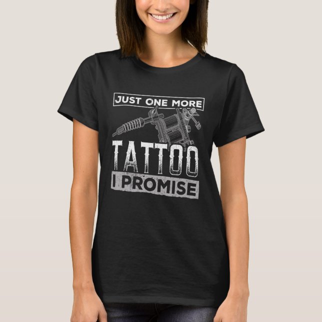 Noch ein Tattoo I Versprechen - Tattooe T-Shirt (Vorderseite)