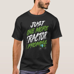 Noch ein Traktor, den ich verspreche, Traktor-Baue T-Shirt