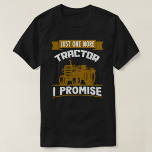 Noch ein Traktor verspreche ich lustige Bauer Gesc T-Shirt