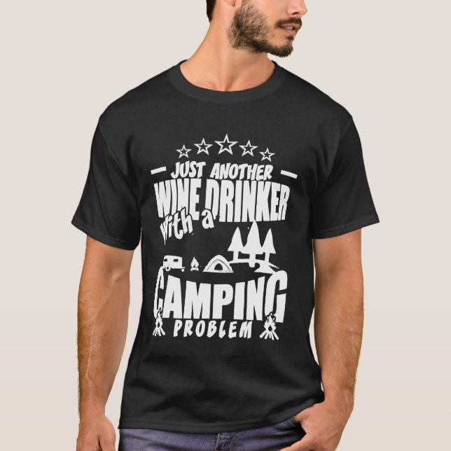 Noch ein Wein Drink mit Camping Problem Shi T-Shirt (Vorderseite)