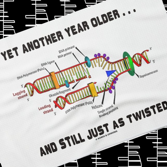 Noch ein weiteres Jahr älter, immer noch genauso v Geschirrtuch (Wry DNA replication for anyone's birthday on this kitchen towel)