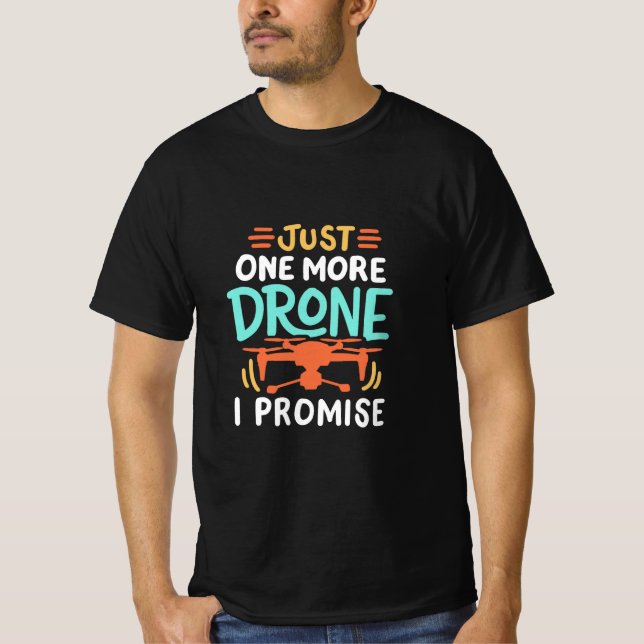 Noch eine Drohne, ich verspreche" T - Shirt (Vorderseite)