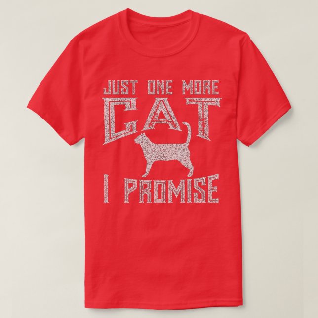 Noch eine Katze verspreche ich Kitty Lover T-Shirt (Design vorne)
