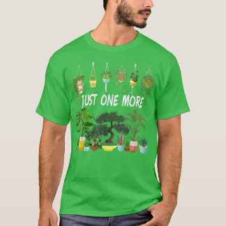Noch eine Pflanze Gärtnerfreunde Garten T-Shirt
