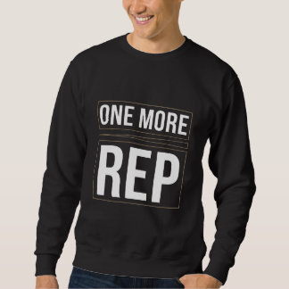 Noch eine Wiederholung | Gym Motivation Workout T- Sweatshirt