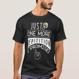 Noch eine Wiederholung verspreche ich Taubheitslip T-Shirt