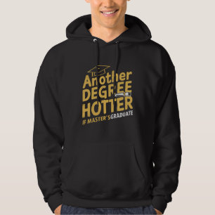 Noch einen Grad heißer Master-Abschluss Hoodie