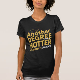 Noch einen Grad heißer Master-Abschluss T-Shirt