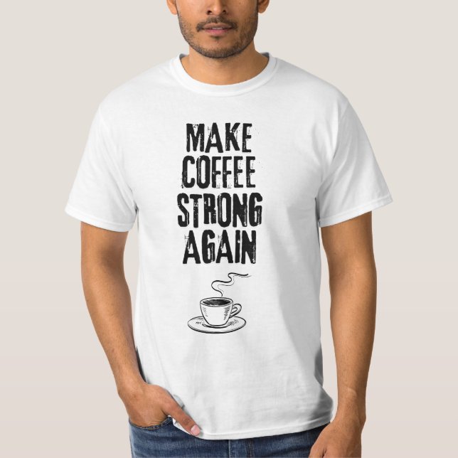 Noch einmal Kaffee machen T-Shirt (Vorderseite)