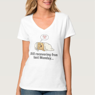 Noch erholt sich von Montag T - Shirt - lustig