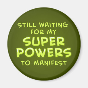 Noch Gewartet für meine Super-Power zu manifestier Magnet
