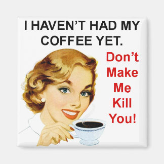 Noch hatte Kaffee keinen quadratischen Magneten Magnet