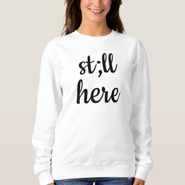 Noch Hier Sweatshirt Semikolon Pullover Mental Hea (Vorderseite)