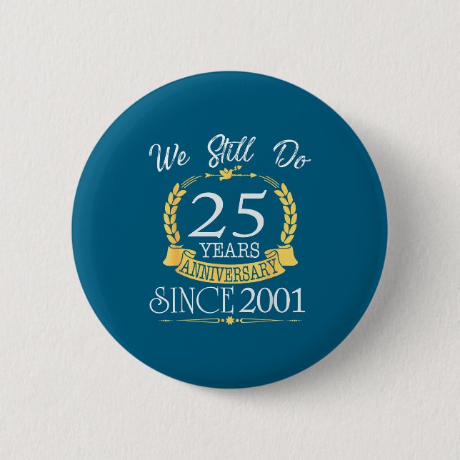 Noch immer 25. Jubiläum seit 2001 Button (Vorderseite)