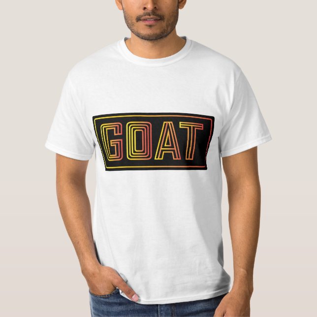 Noch immer, dass G.O.A.T T-Shirt (Vorderseite)