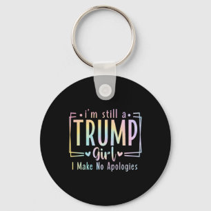 Noch immer ein Trump-Mädchen, das ich nicht entsch Schlüsselanhänger