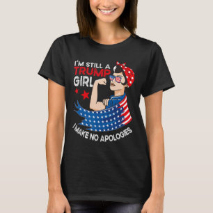 Noch immer ein Trump-Mädchen, das ich nicht entsch T-Shirt