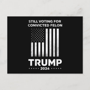 Noch immer für den verurteilten Felon Trump 2024 s Postkarte
