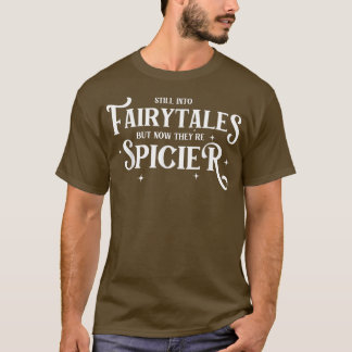 Noch immer in die Märchen, aber machen sie erschre T-Shirt