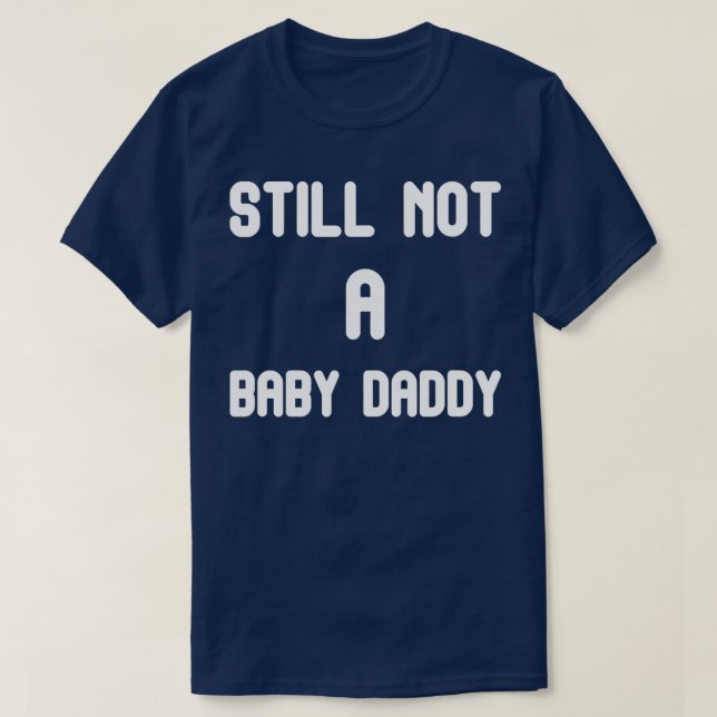Noch immer kein Baby Papa Funny Design für Papa  T-Shirt (Design vorne)