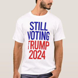 Noch immer Trump für Präsident 2024 stimmen T-Shirt